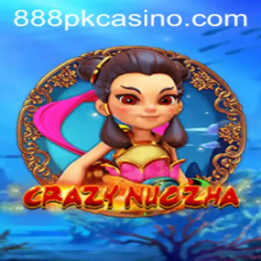 Discovering the Exciting World of CrazyNuoZha and the Thrill of 888PK
